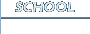 SCHOOL