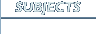 SUBJECTS
